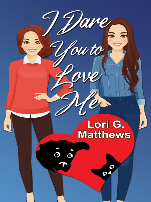 Title details for I Dare You to Love Me by Lori G. Matthews - Available
